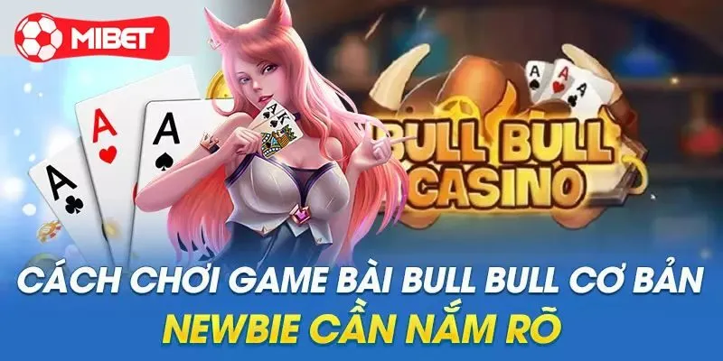 Chiến thuật Ngưu Ngưu chơi thế nào để thắng lớn?